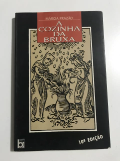 Márcia Frazão. A cozinha da bruxa