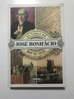DEL PRIORE, Maria. As vidas de José Bonifácio