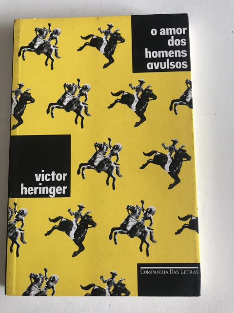 HERINGER, Victor. O amor dos homens avulsos
