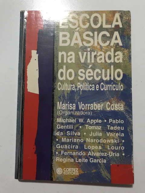 COSTA, Marisa Vorraber (org.). Escola básica na virada do século: cultura, política e currículo