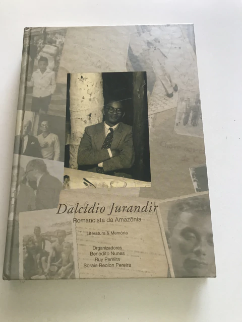 NUNES, Benedito et al. (org.). Dalcídio Jurandir: romancista da Amazônia - comprar online