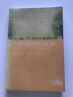 SILVA, Deonísio da. Avante, soldados: para trás