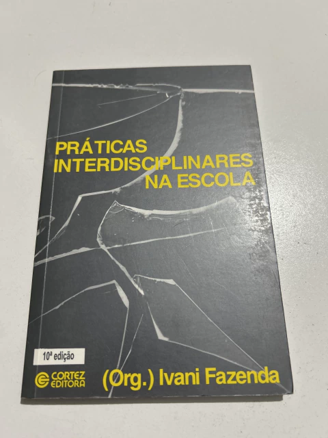 FAZENDA, Ivani (org.). Práticas interdisciplinares na escola - comprar online
