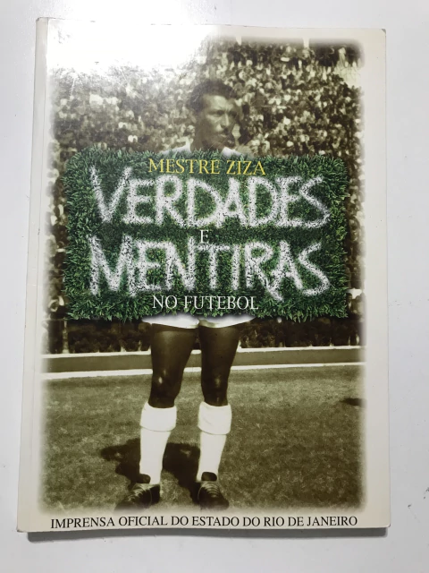 SILVA, Thomaz Soares da. Verdades e mentiras no futebol - comprar online