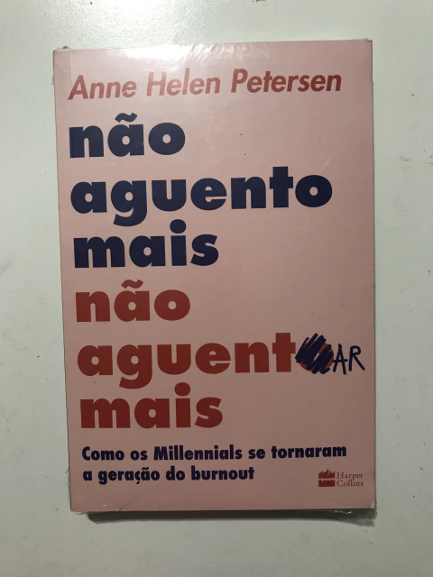 PETERSEN, Anne Helen. Não aguento mais não aguentar mais - comprar online