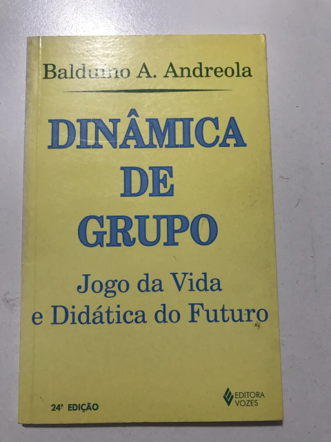 ANDREOLA, Balduíno. Dinâmica de grupo: jogo da vida e didática do futuro