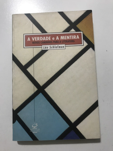 SCHLAFMAN, Léo. A verdade e a mentira: novos caminhos para a literatura