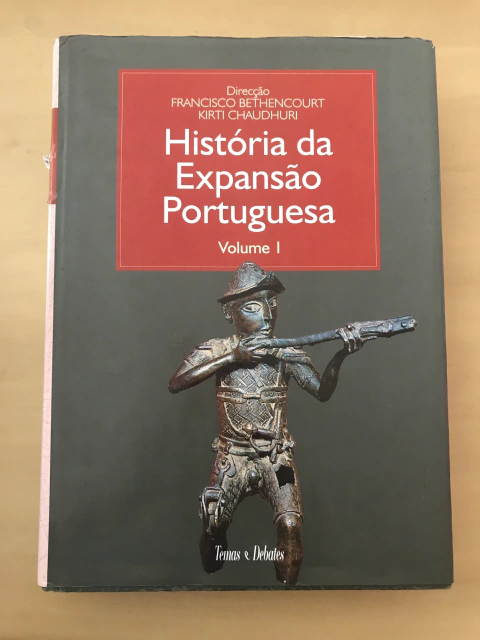 BETHENCOURT, Francisco; CHAUDHURI, Kirti. História da Expansão Portuguesa Vol. 1