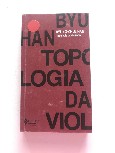 HAN, Byung-Chul. Topologia da violência - comprar online