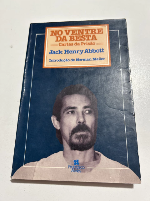 ABBOTT, Jack Henry. No ventre da besta: cartas da prisão - comprar online