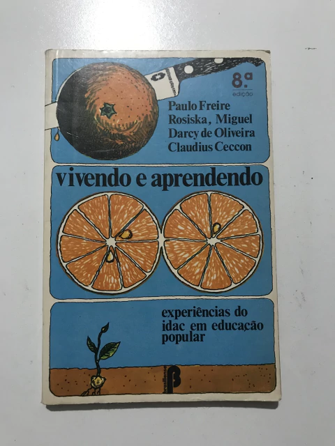 FREIRE, Paulo et al. Vivendo e aprendendo: experiências do IDAC em educação popular - comprar online