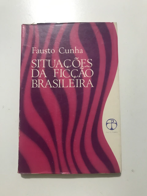 CUNHA, Fausto. Situações da ficção brasileira