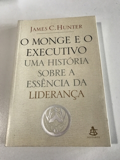 HUNTER, James C. O monge e o executivo