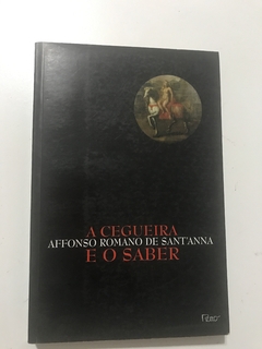 SANT'ANNA, Affonso Romano de. A cegueira e o saber