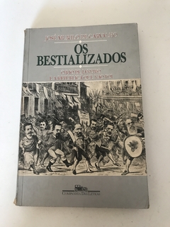 CARVALHO, José Murilo. Os Bestializados.