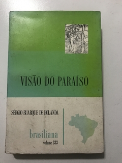 HOLANDA, Sérgio Buarque de. Visão do Paraíso.