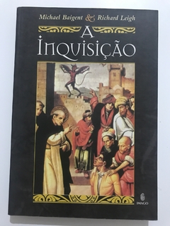 BAIGENT, Michael; LEIGH, Richard. A inquisição
