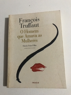 TRUFFAUT, François. O homem que amava as mulheres