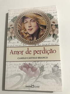 BRANCO, Camilo Castelo. Amor de perdição