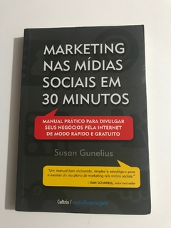 GUNELIUS, Susan. Marketing nas mídias sociais em 30 minutos