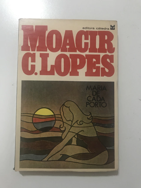 LOPES, Moacir C. Maria de cada porto