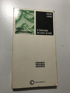 LAFER, Celso. O convênio do café de 1976