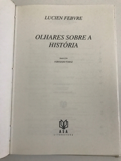 FEBVRE, Lucien. Olhares sobre a História na internet