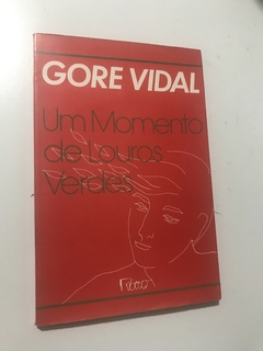 VIDAL, Gore. Um momento de louros verdes