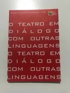 O teatro em diálogo com com outras linguagens