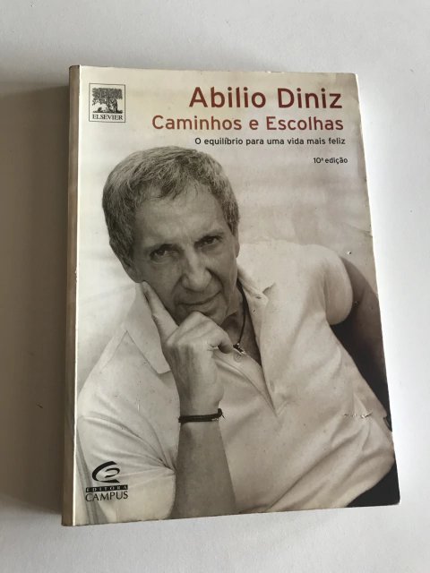 DINIZ, Abílio. Caminhos e escolhas: o equilíbrio para uma vida mais feliz