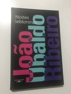 RIBEIRO, João Ubaldo. Noites lebloninas