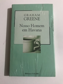 GREENE, Graham. Nosso homem de Havana