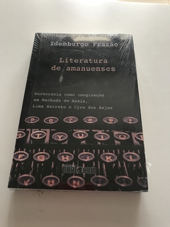 IDEMBURGO FRAZÃO. Literatura de amanuenses