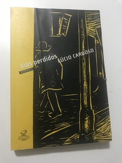 CARDOSO, Lúcio. Dias perdidos