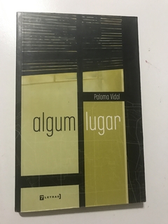 VIDAL, Paloma. Algum lugar