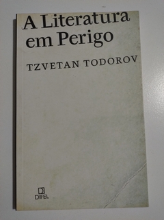 TODOROV, Tzvetan. A Literatura em Perigo.