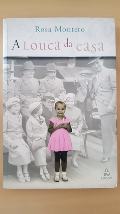 MONTERO, Rosa. A louca da casa