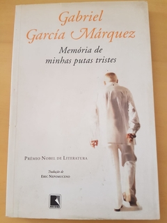 MÁRQUEZ, Gabriel Garcia. Memórias de minhas putas tristes