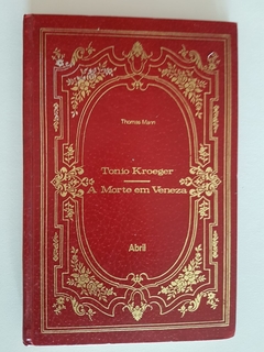 MANN, Thomas. Tonio Kroeger/A morte em Veneza