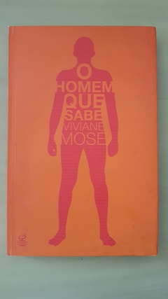 MOSÉ, Viviane. O homem que sabe