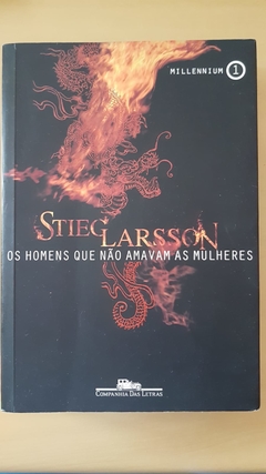 LARSSON, Stieg. Os homens que não amavam as mulheres (livro 1)