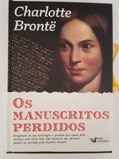 BRONTË, Charlotte. Os manuscritos perdidos