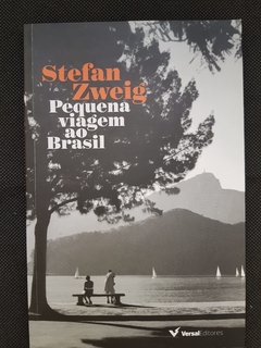 ZWEIG, Stefan. Pequena viagem ao Brasil