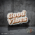 Good Vibes 1