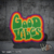 Good vibes 2