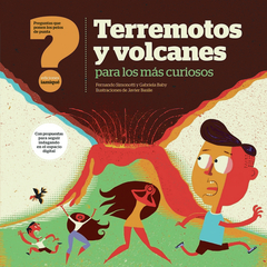 Terremotos y volcanes para los más curiosos