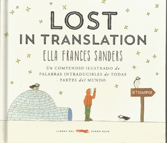 Lost in translation Un compendio ilustrado de palabra intraducibles de todas partes del mundo