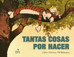 CALVIN Y HOBBES 8. TANTAS COSAS POR HACER