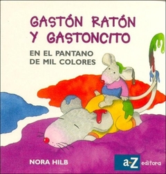 Gastón ratón y Gastoncito. En el pantano de mil colores