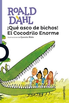 Qué asco de bichos! El Cocodrilo Enorme